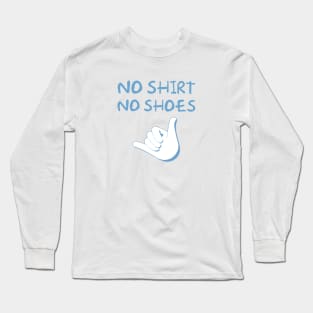 No Shirt No Shoes Shaka Long Sleeve T-Shirt